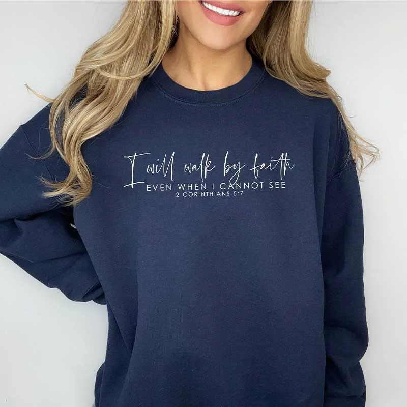 ribbed-tweed sweatshirts texture -I Will Walk By Faith Religious Sweatshirts