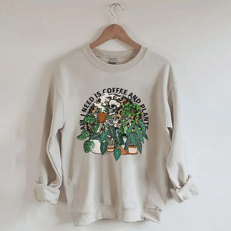 long sweatshirts camp chic -All I Need Is Coffee And Plants Sweatshirt