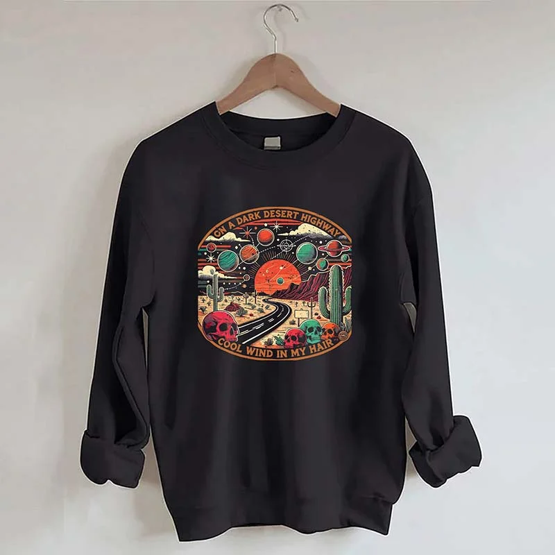 sweatshirts teens cosmic cedar -On A Dark Desert Highway Cool Wind In My Hair Sweatshirt