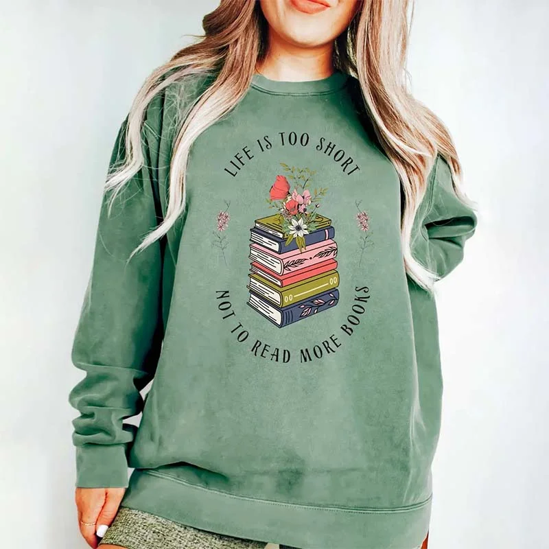 sweatshirts men trail weave -Life Is Too Short Not To Read More Books Sweatshirt