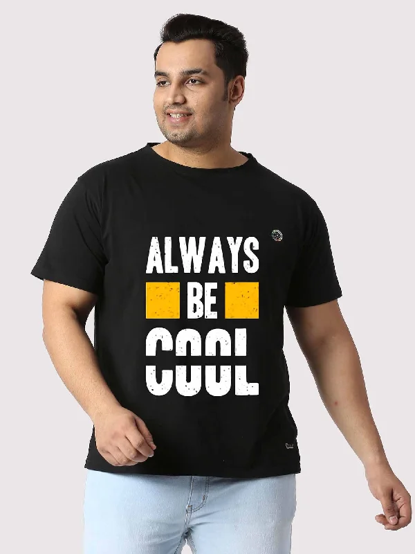 blush pop t-shirts -Men Plus Size Black Always Be Cool Printed Round Neck T-Shirt