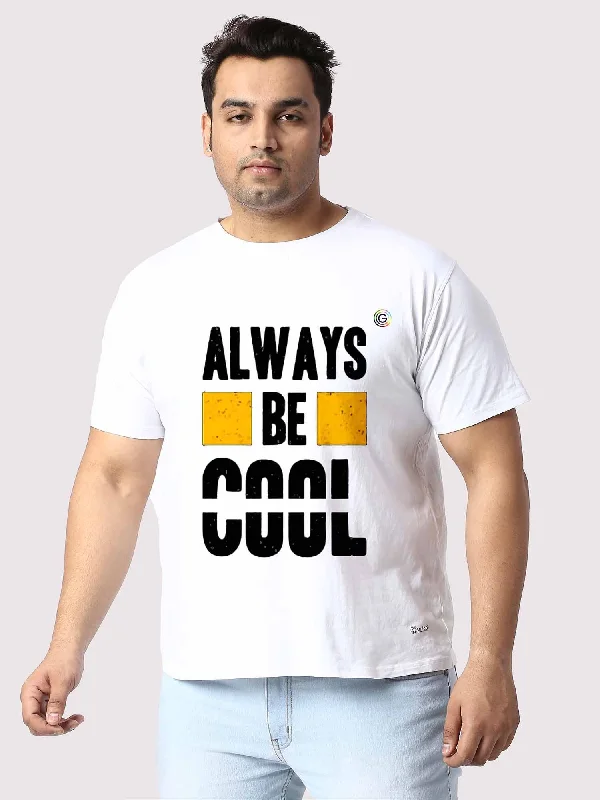 fluid edge t-shirts -Men Plus Size White Always Be Cool Printed Round Neck T-Shirt